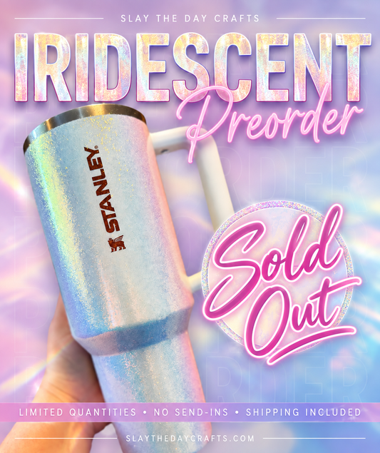 SOLD OUT Iridescent Preorder