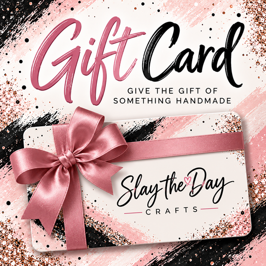 Slay the Day Crafts Gift Card